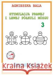 Stymulacja prawej i lewej półkuli 3 Sekwencje Agnieszka Bala 9788361022220 Arson - książka