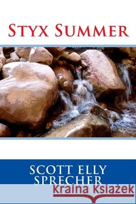 Styx Summer Scott Elly Sprecher 9781478383871 Createspace Independent Publishing Platform - książka