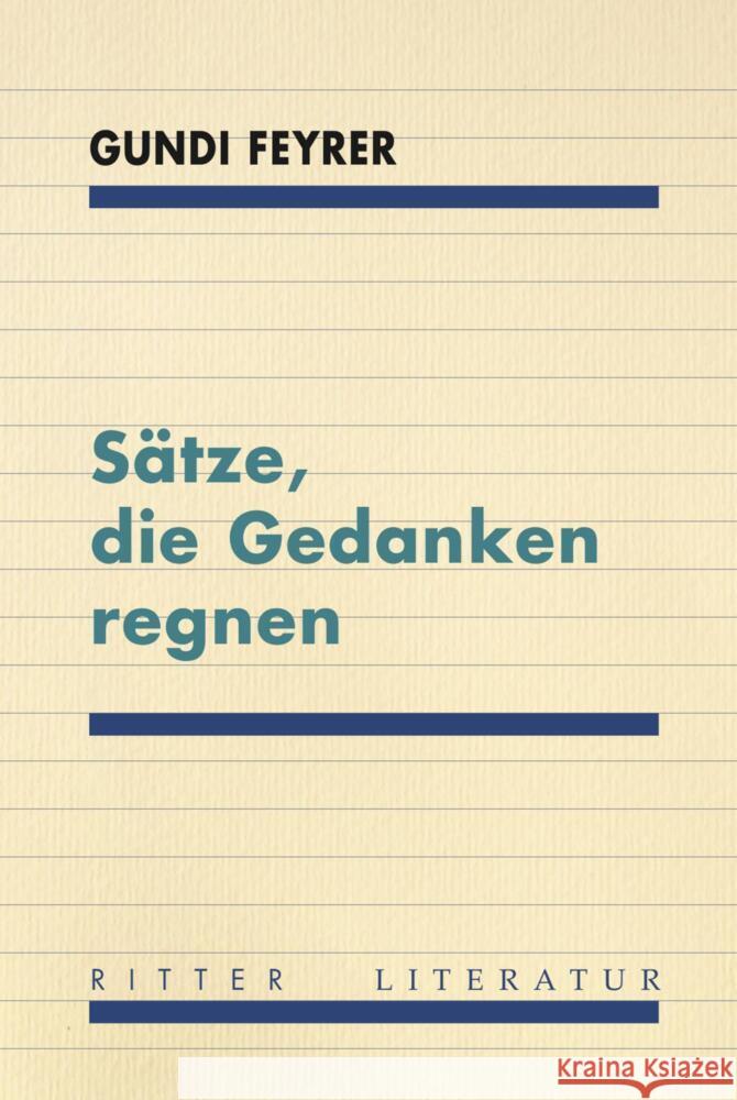 Sätze, die Gedanken regnen Feyrer, Gundi 9783854156697 Ritter - książka