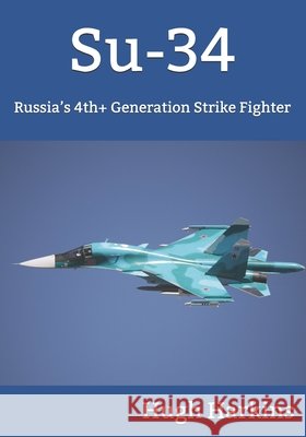 Su-34: Russia's 4th+ Generation Strike Fighter Hugh Harkins 9781903630457 Centurion Publishing - książka