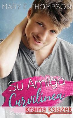 Su Amiga Curvil?nea Mary E. Thompson 9781967463770 Blueyed Press - książka
