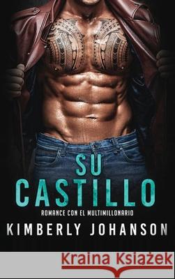 Su castillo: Romance con un Multimillonario Kimberly Johanson 9781639700110 Blessings for All, LLC - książka