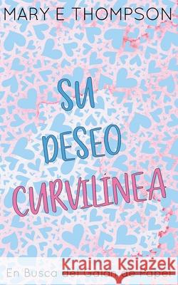 Su Deseo Curvil?nea: Edici?n especial discreta Mary E. Thompson 9781967463947 Blueyed Press - książka