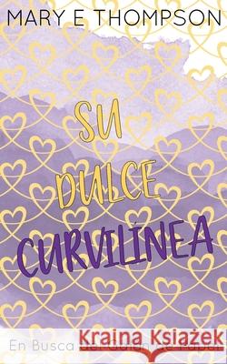 Su Dulce Curvil?nea: Edicion especial discreta Mary E. Thompson 9781967463824 Blueyed Press - książka
