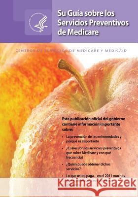 Su Guia sobre los Servicios Preventivos de Medicare Medicare y. Medicaid, Centros De Servici 9781492991298 Createspace - książka