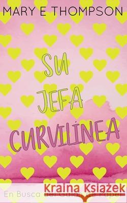 Su Jefa Curvil?nea: Edici?n especial discreta Mary E. Thompson 9781967463022 Blueyed Press - książka