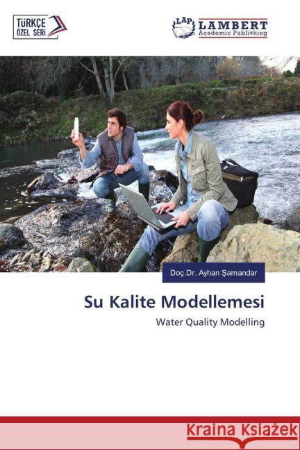 Su Kalite Modellemesi : Water Quality Modelling Samandar, Ayhan 9783330330672 LAP Lambert Academic Publishing - książka
