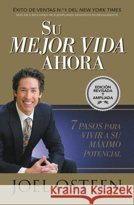 Su Mejor Vida Ahora: Siete Pasos Para Vivir a Su Máximo Potencial Osteen, Joel 9781546017134 Faithwords - książka