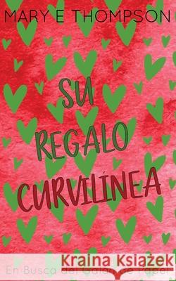 Su Regalo Curvil?nea: Edici?n especial discreta Mary E. Thompson 9781967463862 Blueyed Press - książka