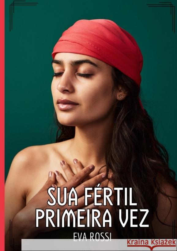 Sua fértil primeira vez Rossi, Eva 9783384552617 Eva Rossi - książka