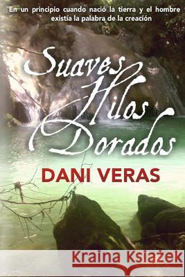 Suaves Hilos Dorados Dani Daniveras Daniveras Daniveras 9781543041835 Createspace Independent Publishing Platform - książka