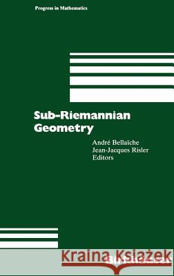 Sub-Riemannian Geometry Andre Bellaiche Jean-Jaques Risler 9783764354763 Springer - książka