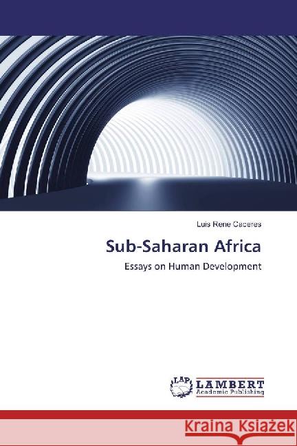 Sub-Saharan Africa : Essays on Human Development Caceres, Luis Rene 9786202197724 LAP Lambert Academic Publishing - książka
