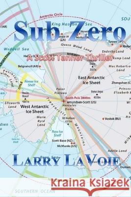 Sub Zero: A Scott Tanner novel Lavoie, Larry E. 9781973861447 Createspace Independent Publishing Platform - książka