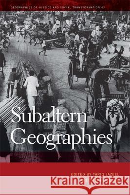 Subaltern Geographies Tariq Jazeel Stephen Legg David Arnold 9780820354880 University of Georgia Press - książka