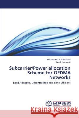 Subcarrier/Power allocation Scheme for OFDMA Networks Shahzad Muhammad Adil 9783659804083 LAP Lambert Academic Publishing - książka