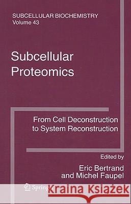 Subcellular Proteomics: From Cell Deconstruction to System Reconstruction Bertrand, Eric 9781402059421 KLUWER ACADEMIC PUBLISHERS GROUP - książka