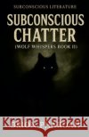 Subconscious Chatter Pharoah, Orion 9798233931802 Subconscious Literature