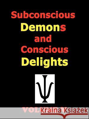 Subconscious Demons and Conscious Delights Todd Andrew Rohrer 9781440153600 GLOBAL AUTHORS PUBLISHERS - książka