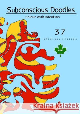 Subconscious Doodles Colouring Book: Colour With Intention Bryan Black Besant 9781548072483 Createspace Independent Publishing Platform - książka