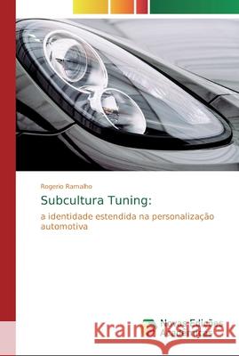 Subcultura Tuning Ramalho, Rogerio 9786139726035 Novas Edicioes Academicas - książka