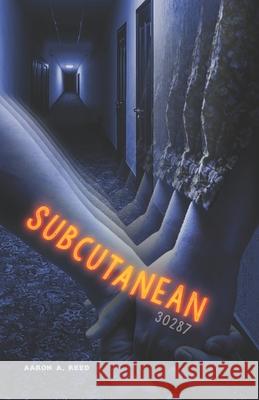 Subcutanean 30287 Aaron a Reed 9798605947820 Independently Published - książka
