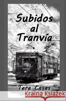 Subidos al tranvía Casas, Tere 9798671380583 Independently Published - książka