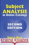 Subject Analysis in Online Catalogs Olson, Hope a. 9781563088001 Libraries Unlimited