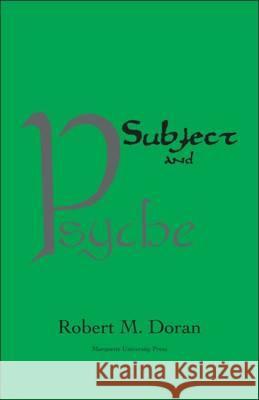 Subject and Psyche Robert M Doran 9780874626278 Marquette University Press - książka