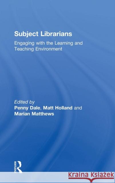 Subject Librarians: Engaging with the Learning and Teaching Environment Dale, Penny 9780754640950 Ashgate Publishing Limited - książka