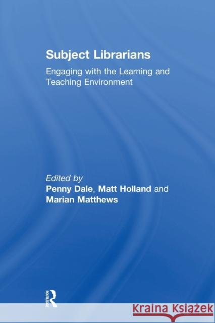 Subject Librarians: Engaging with the Learning and Teaching Environment Penny Dale 9781138258969 Taylor and Francis - książka