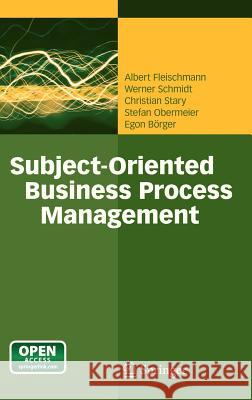 Subject-Oriented Business Process Management Albert Fleischmann Werner Schmidt Christian Stary 9783642323911 Springer - książka