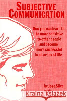 Subjective Communication Jose, Jr. Silva Ed Bern 9781497352889 Createspace - książka