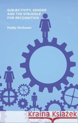 Subjectivity, Gender and the Struggle for Recognition Paddy McQueen 9781137425980 Palgrave MacMillan - książka