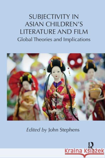 Subjectivity in Asian Children's Literature and Film: Global Theories and Implications John Stephens 9781138108981 Taylor & Francis Ltd - książka