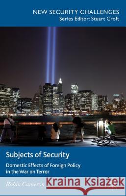 Subjects of Security: Domestic Effects of Foreign Policy in the War on Terror Cameron, R. 9781137274359 Palgrave MacMillan - książka