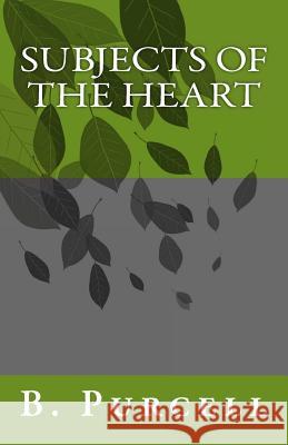 Subjects of the Heart B. a. Purcell 9781492731900 Createspace - książka