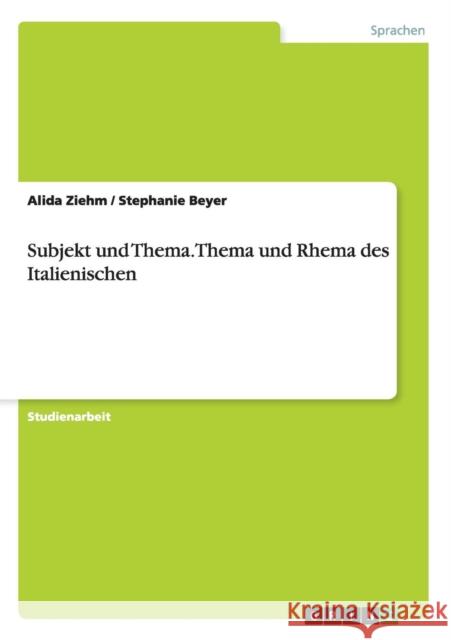Subjekt und Thema. Thema und Rhema des Italienischen Alida Ziehm Stephanie Beyer 9783656506997 Grin Verlag - książka