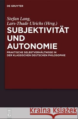 Subjektivität und Autonomie Lars-Thade Ulrichs, Stefan Lang 9783110261004 De Gruyter - książka