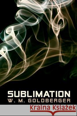 Sublimation Dr W. M. Goldberger 9781478110743 Createspace - książka