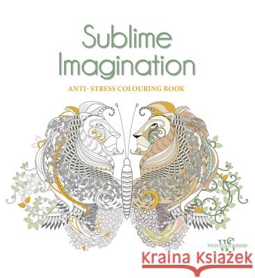 Sublime Imagination: Anti-Stress Coloring Book  9788854410893 White Star - książka