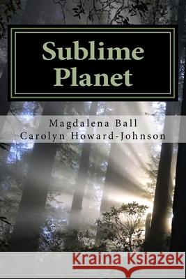 Sublime Planet Magdalena Ball Carolyn Howard-Johnson 9781482054705 Createspace - książka