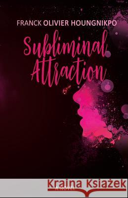 Subliminal Attraction Franck Olivier Houngnikpo 9781945408236 Village Tales Publishing - książka