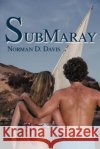 SubMaray Norman D. Davis 9780595270057 Writers Club Press