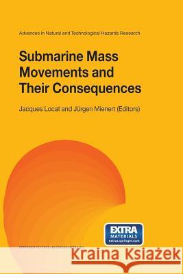 Submarine Mass Movements and Their Consequences: 1st International Symposium Locat, Jacques 9789401039734 Springer - książka