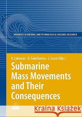 Submarine Mass Movements and Their Consequences: 3rd International Symposium [With DVD ROM] Lykousis, Vasilios 9781402065118 Springer London - książka