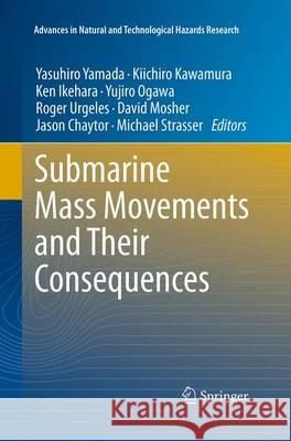 Submarine Mass Movements and Their Consequences: 5th International Symposium Yamada, Yasuhiro 9789401778145 Springer - książka