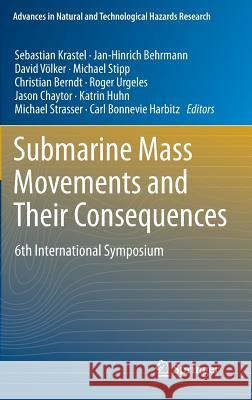 Submarine Mass Movements and Their Consequences: 6th International Symposium Krastel, Sebastian 9783319009711 Springer - książka