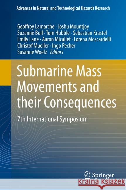 Submarine Mass Movements and Their Consequences: 7th International Symposium Lamarche, Geoffroy 9783319209784 Springer - książka
