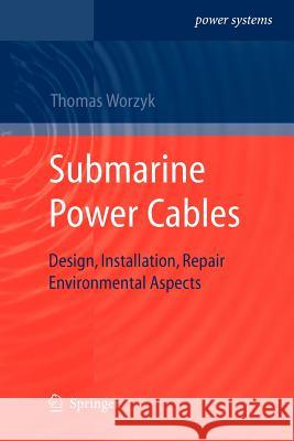 Submarine Power Cables: Design, Installation, Repair, Environmental Aspects Worzyk, Thomas 9783642269165 Springer - książka